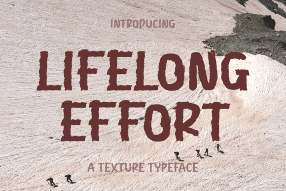 Lifelong Effort: The Grungy Display Font for Bold Brands